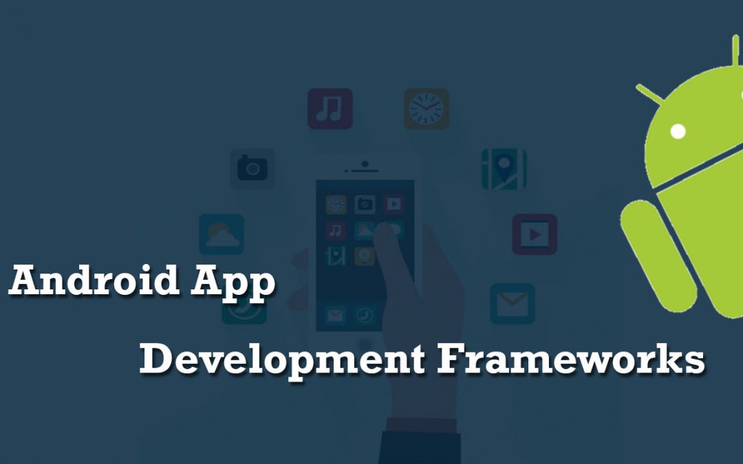 10 Best Android App Development Frameworks 2022 - OnAirCode