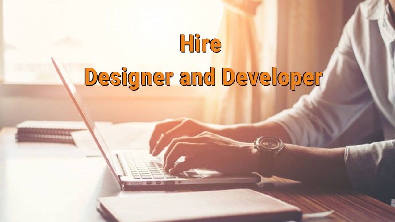 Hire Designer and Developer