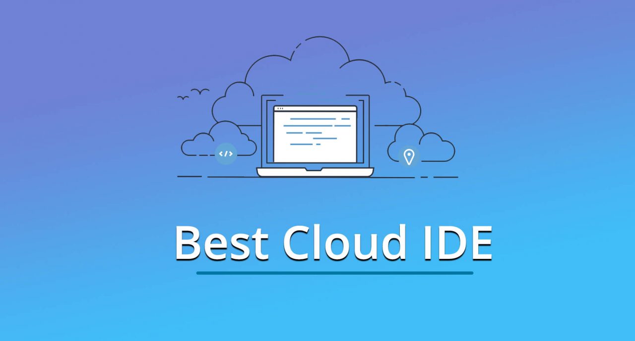 3 Top and Best Cloud IDE in 2020