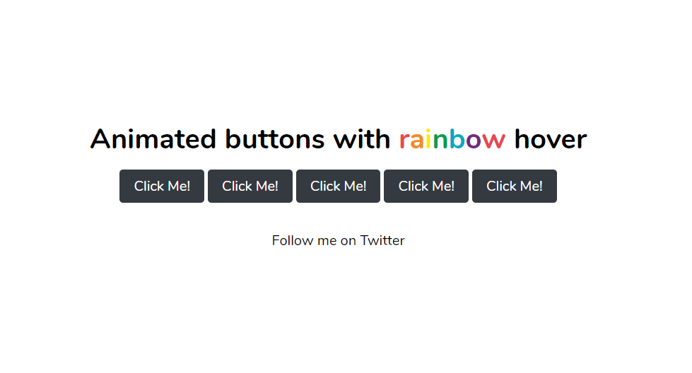 Animated button with rainbow hover 
cool css buttons