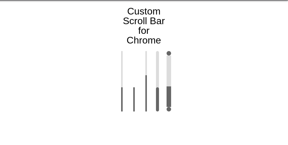 Custom Scroll Bar for Chrome