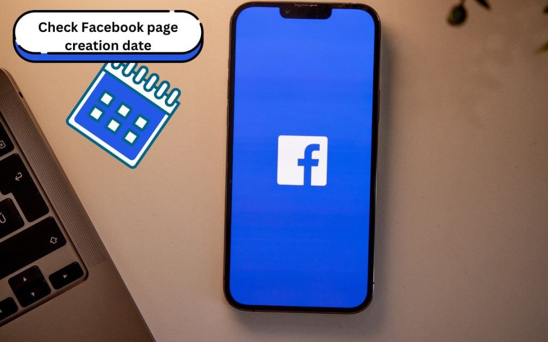 How To Check Facebook Page Creation Date?