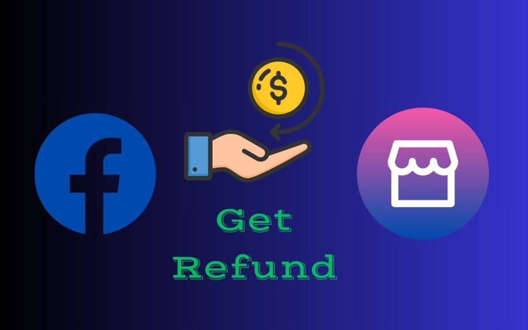 Get refund Facebook marketplace