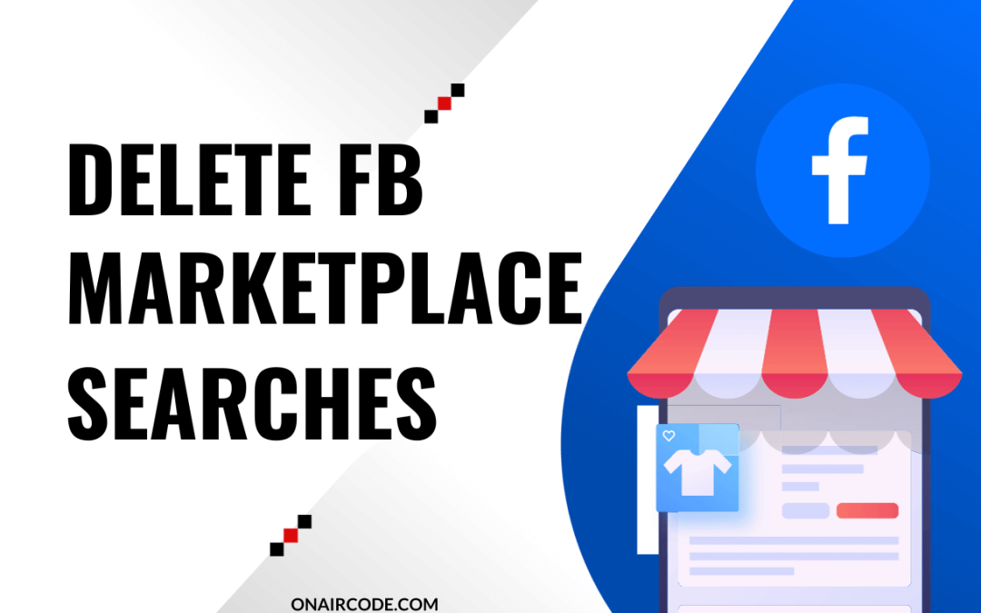 How To Delete Searches On Facebook Marketplace