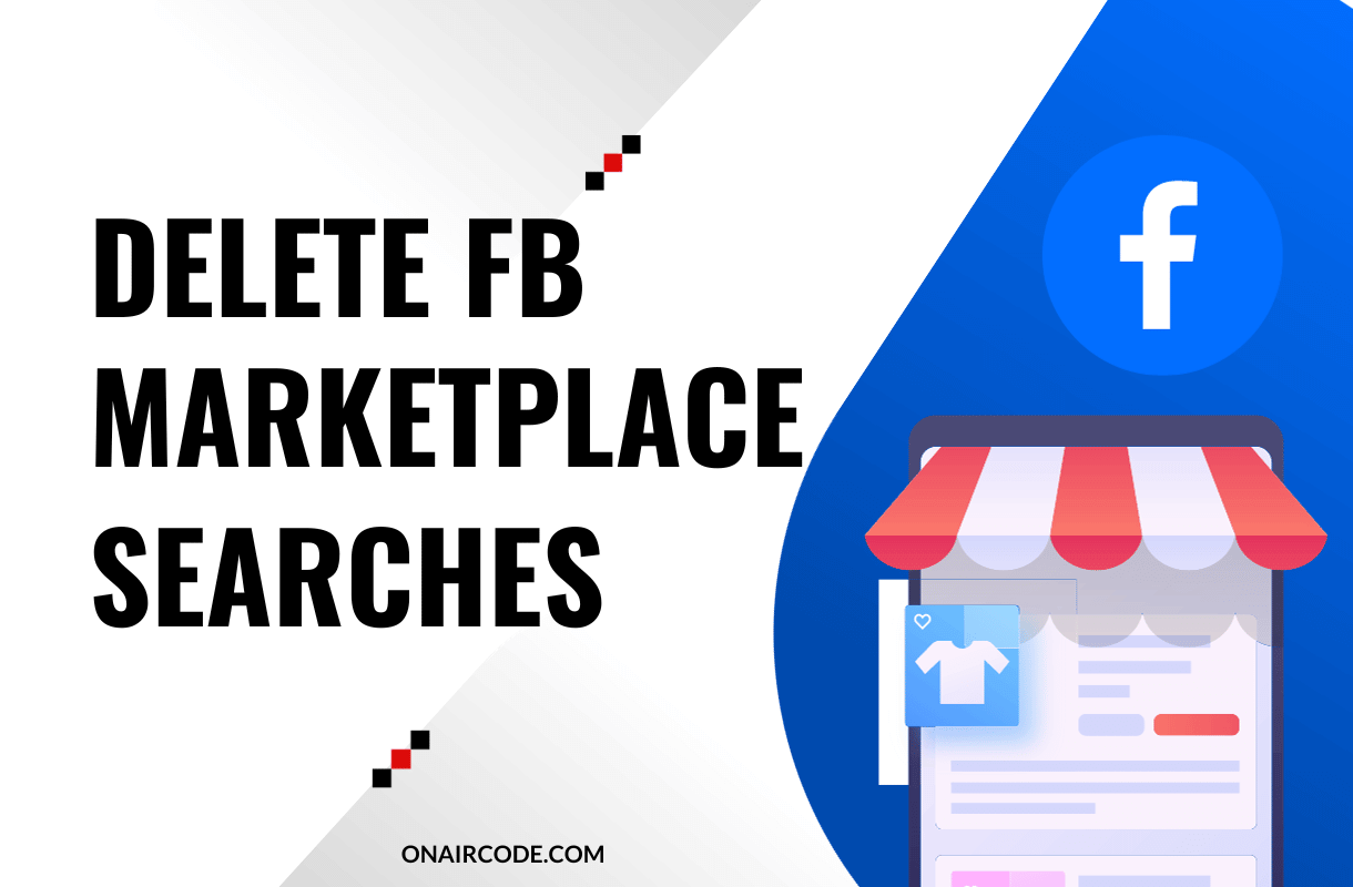 how-to-delete-searches-on-facebook-marketplace-onaircode