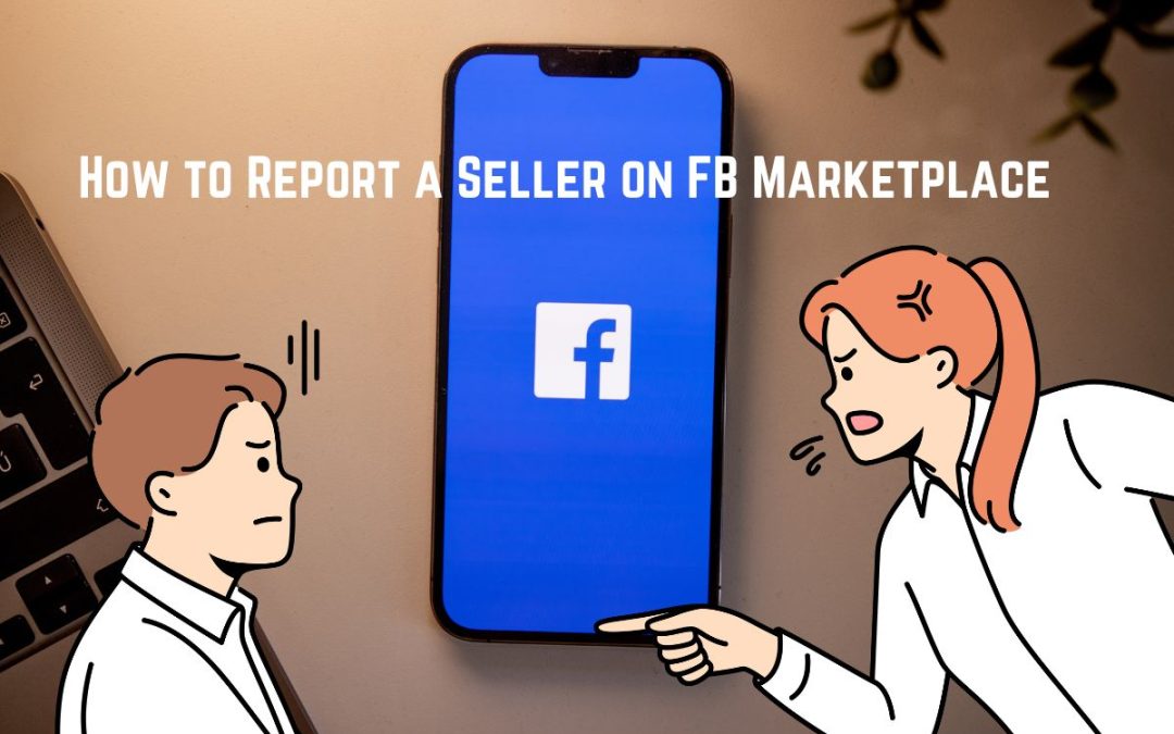 How To Report A Seller On Facebook Marketplace